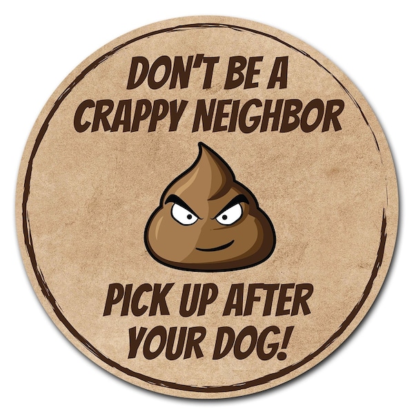 Crappy Neighbor Circle Corrugated Plastic Sign